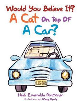 Paperback Would You Believe It? a Cat on Top of a Car? Book