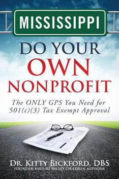 Paperback Mississippi Do Your Own Nonprofit: The ONLY GPS You Need for 501c3 Tax Exempt Approval Book