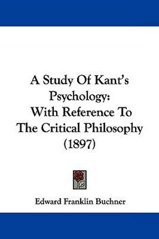 Paperback A Study Of Kant's Psychology: With Reference To The Critical Philosophy (1897) Book