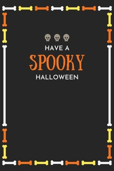 Have A Spooky Halloween: Bone Framed Halloween Composition Notebook With Creep Scary Pumpkin Journal And Diary 100 Pages For School And College