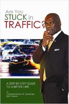 Paperback Are You Stuck In Traffic? A Step-By-Step Guide To A Better Life! Book