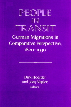 People in Transit: German Migrations in Comparative Perspective, 1820-1930 (Publications of the German Historical Institute) - Book  of the Publications of the German Historical Institute