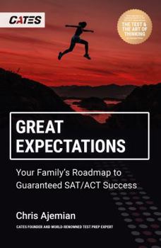 Paperback Great Expectations: Your Family's Roadmap to Guaranteed SAT/ACT Success Book