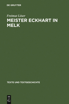 Hardcover Meister Eckhart in Melk: Studien Zum Redaktor Lienhart Peuger. Mit Einer Edition Des Traktats >Von Der Sel Wirdichait Vnd Aigenschafft [German] Book