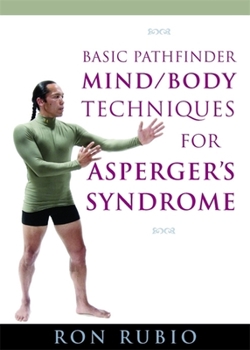 DVD Basic Pathfinder Mind/Body Techniques for Asperger's Syndrome Book
