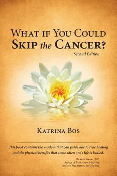 Paperback What If You Could Skip the Cancer? Book