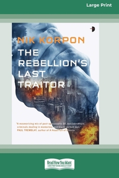 Paperback The Rebellion's Last Traitor: Book I In The Memory Thief Trilogy [Large Print 16 Pt Edition] Book