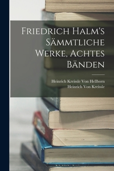 Paperback Friedrich Halm's sämmtliche Werke, Achtes Bänden [German] Book