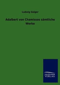 Paperback Adalbert Von Chamissos S Mtliche Werke [German] Book