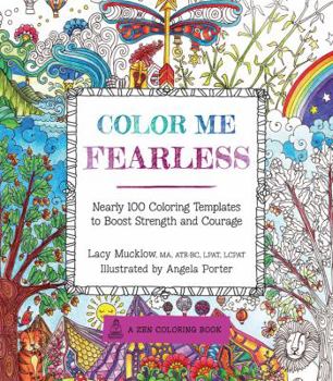 Paperback Color Me Fearless: Nearly 100 Coloring Templates to Boost Strength and Courage Book