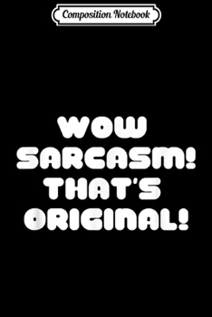 Paperback Composition Notebook: WOW SARCASM! THAT'S ORIGINAL! Pastel Goth Kawaii Punk Journal/Notebook Blank Lined Ruled 6x9 100 Pages Book