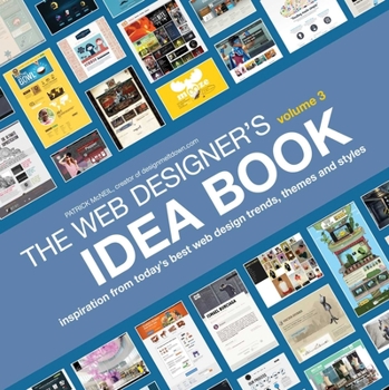 Paperback The Web Designer's Idea Book, Volume 3: Inspiration from Today's Best Web Design Trends, Themes and Styles Book
