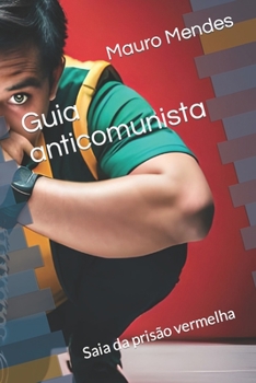 Paperback Guia anticomunista: Saia da prisão vermelha [Portuguese] Book