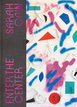 Hardcover Sarah Cain: Enter the Center Book