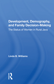 Paperback Development, Demography, and Family Decision-Making: The Status of Women in Rural Java Book