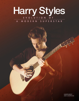 Hardcover Harry Styles: Evolution of a Modern Superstar Book