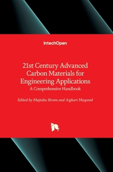 Hardcover 21st Century Advanced Carbon Materials for Engineering Applications: A Comprehensive Handbook Book