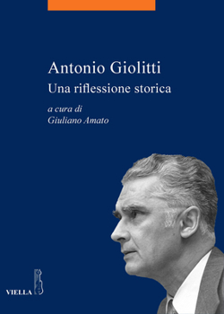 Paperback Antonio Giolitti: Una Riflessione Storica: Una Riflessione Storica [Italian] Book