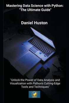 Paperback Mastering Data Science with Python: "The Ultimate Guide" Book