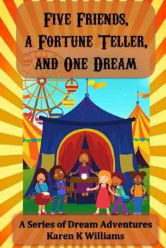 Paperback Five Friends a Fortune Teller and One Dream Book