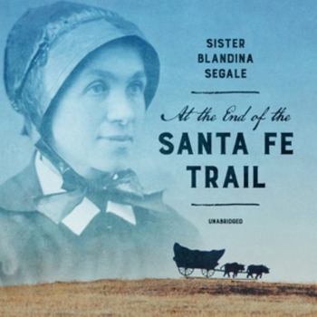 Audio CD At the End of the Santa Fe Trail Lib/E Book