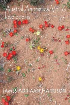 Paperback Austral Anomalies, Volume 6: love poems Book