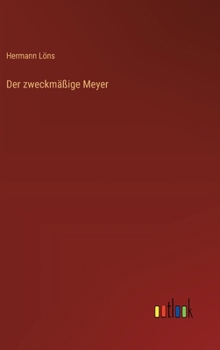 Der zweckmäßige Meyer (German Edition)