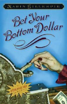 Hardcover Bet Your Bottom Dollar: A Bottom Dollar Girls Novel Book