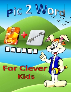 Paperback Pic 2 Word for clever kids: Fun Challenging word guessing game Pictoword to keep your child entertained (8.5 x 11 inch) color pictures picto Book