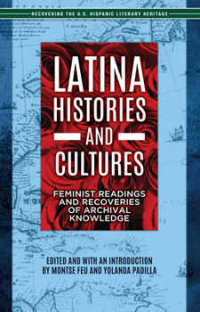 Paperback Latina Histories and Cultures: Feminist Readings and Recoveries of Archival Knowledge Book