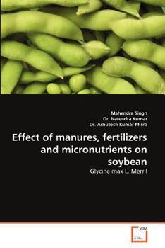 Paperback Effect of Manures, Fertilizers and Micronutrients on Soybean Book