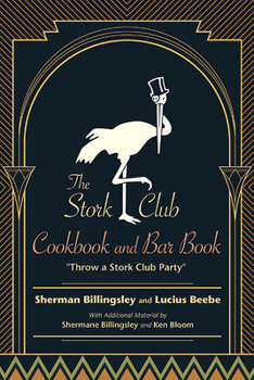 Paperback The Stork Club Cookbook and Bar Book: Throw a Stork Club Party Book