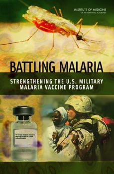 Battling Malaria: Strengthening the U.S. Military Malaria Vaccine Program