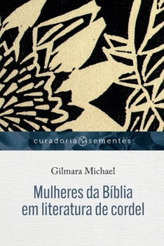 Paperback Mulheres da Bíblia em literatura de cordel [Portuguese] Book