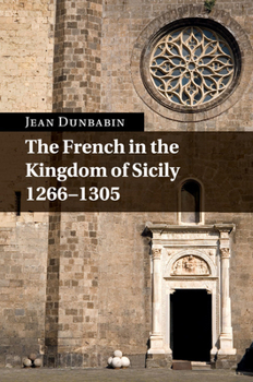 Paperback The French in the Kingdom of Sicily, 1266-1305 Book