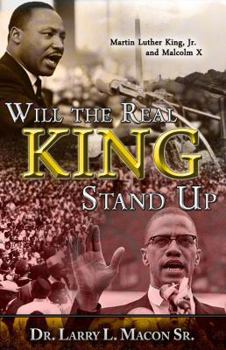 Will the Real King Stand Up: Martin Luther King Jr. and Malcolm X