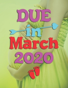 Paperback Due In March 2020: Pregnancy Planner And Organizer, Diary, Notebook Mother And Child Book