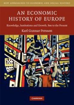 Paperback An Economic History of Europe: Knowledge, Institutions and Growth, 600 to the Present Book