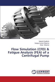 Paperback Flow Simulation (CFD) & Fatigue Analysis (FEA) of a Centrifugal Pump Book