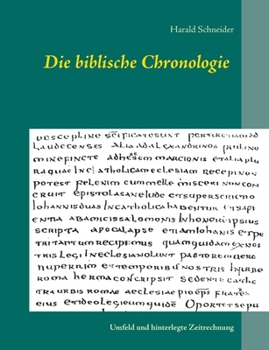 Paperback Die biblische Chronologie: Umfeld und hinterlegte Zeitrechnung [German] Book