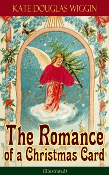 Paperback The Romance of a Christmas Card (Illustrated) Book