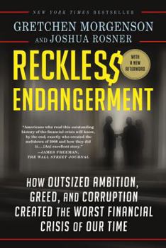 Paperback Reckless Endangerment: How Outsized Ambition, Greed, and Corruption Created the Worst Financial Crisis of Our Time Book