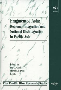 Hardcover Fragmented Asia: Regional Integration and National Disintegration in Pacific Asia Book