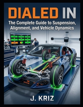 Paperback Dialed In: The Complete Guide to Suspension and Alignment Book