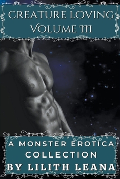 Paperback Creature Loving Volume 3: A Monster Erotica Collection Book