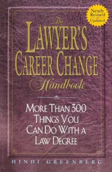 Paperback The Lawyer's Career Change Handbook:: More Than 300 Things You Can Do with a Law Degree Book