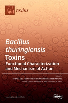 Hardcover Bacillus thuringiensis Toxins: Functional Characterization and Mechanism of Action Book