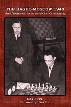 Paperback The Hague-Moscow 1948: Match/Tournament for the World Chess Championship Book