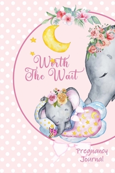 Paperback Worth the Wait: Pregnancy Journal. Baby Girl Lullaby, Pink Polka Dots Book