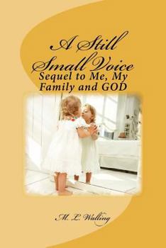 Paperback A Still Small Voice: Sequel to Me, My Family and GOD Book